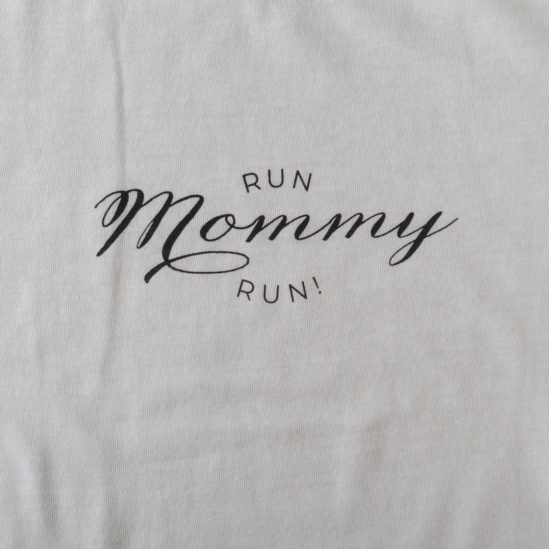 Run Mommy Run! Tee （White）